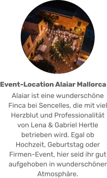 Alaiar ist eine wunderschöne Finca bei Sencelles, die mit viel Herzblut und Professionalität von Lena & Gabriel Hertle betrieben wird. Egal ob Hochzeit, Geburtstag oder Firmen-Event, hier seid ihr gut aufgehoben in wunderschöner Atmosphäre. Event-Location Alaiar Mallorca